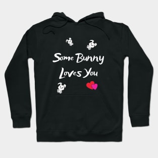 Some Bunny Loves You Hoodie